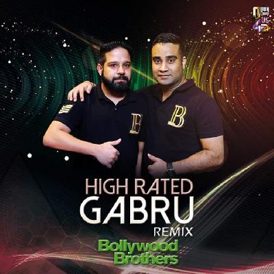 High Rated Gabru - Bollywood Brothers Remix